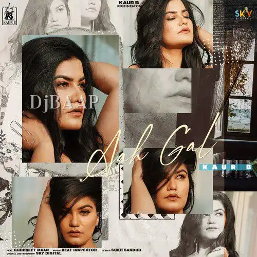Aah Gal feat. Gurpreet Maan