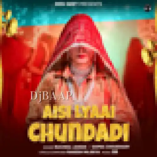 Aisi Lyaai Chundadi