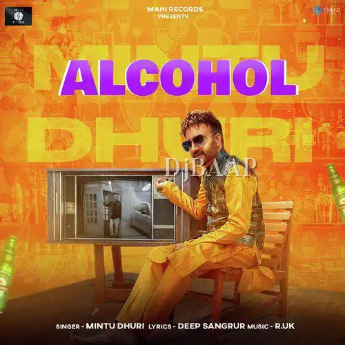 Alcohol - Mintu Dhuri