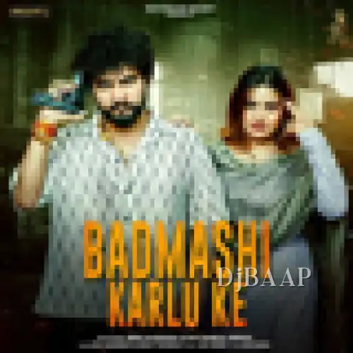 Badmashi Karlu Ke