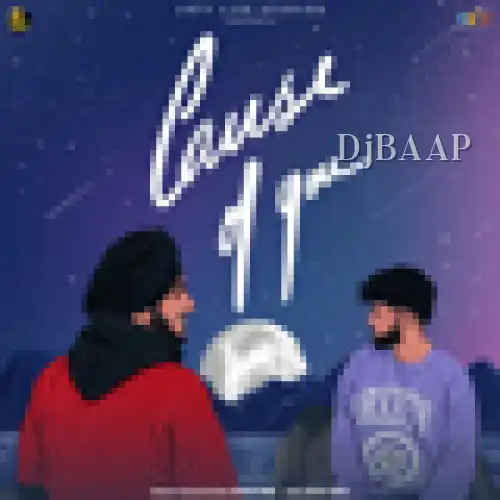 Cause Of You