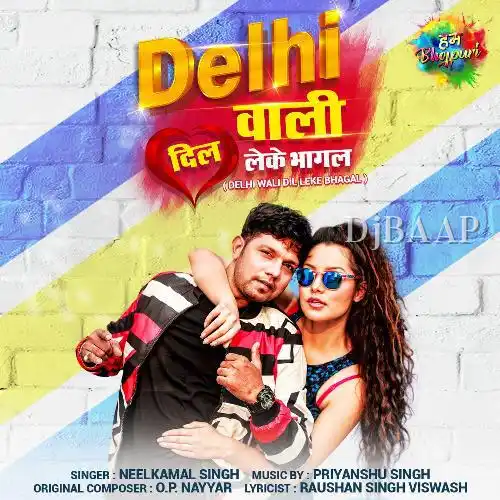 Delhi Wali Dil Leke Bhagal