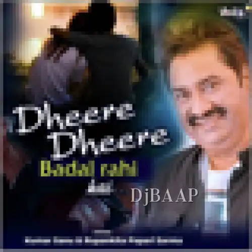 Dheere Dheere Badal Rahi Hai