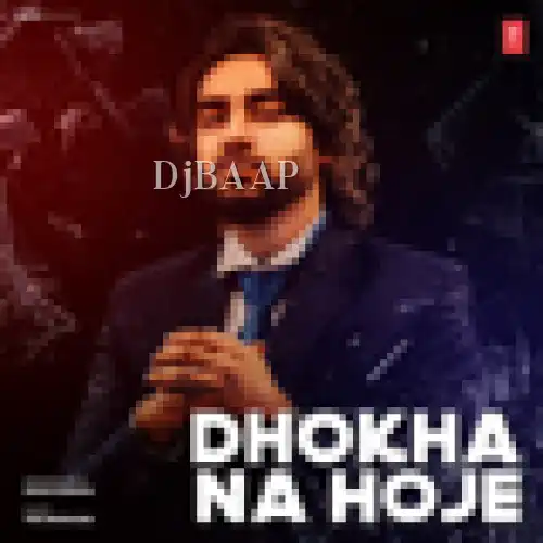 Dhokha Na Hoje