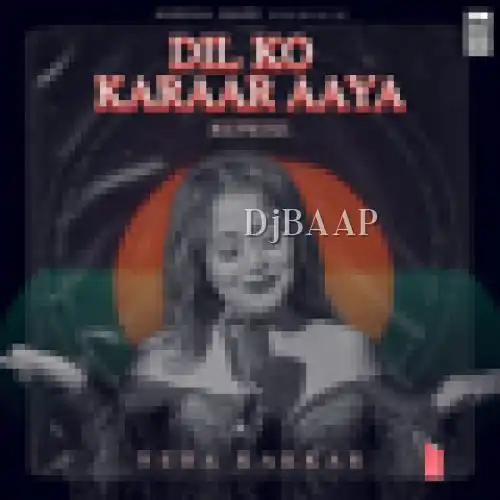 Dil Ko Karaar Aaya Reprise