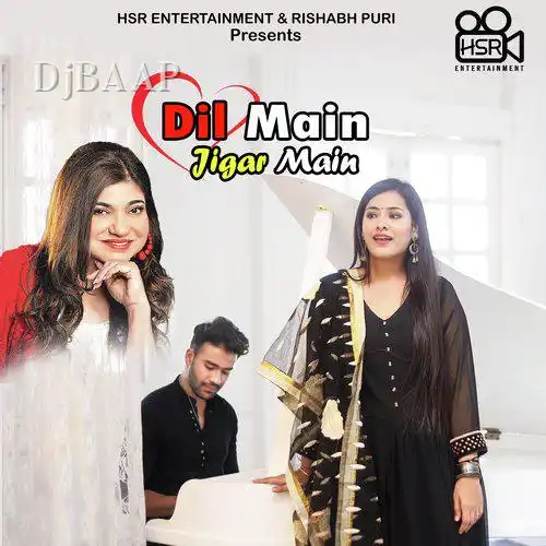 Dil Mein Jigar Main