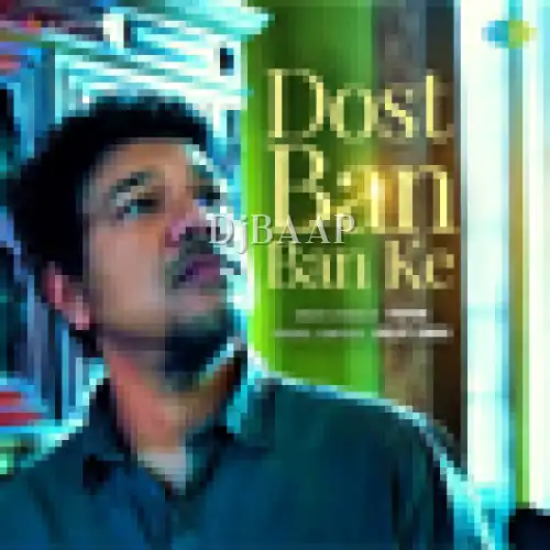 Dost Ban Ban Ke album art