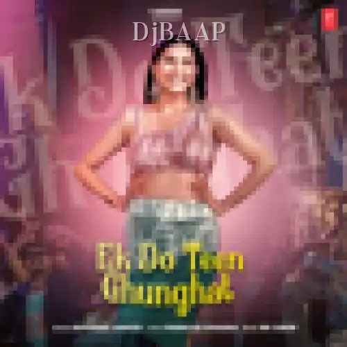Ek Do Teen Ghunghat