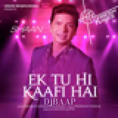 Ek Tu Hi Kaafi Hai