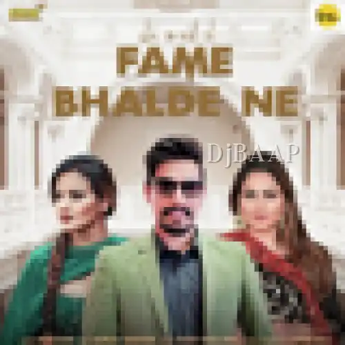 Fame Bhalde Ne
