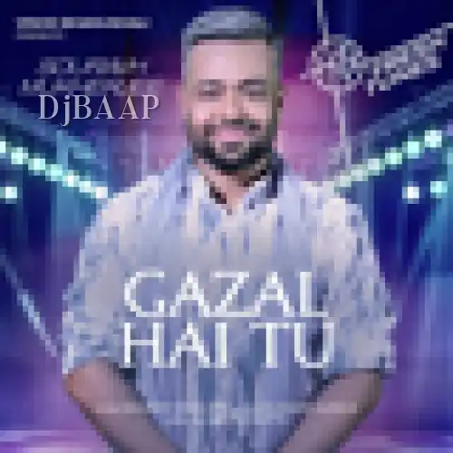 Gazal Hai Tu