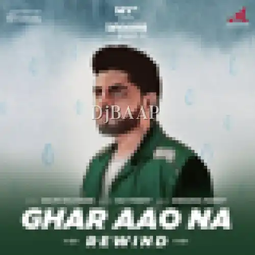Ghar Aao Na Rewind