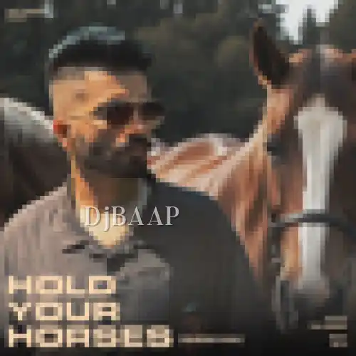 Hold Your Horses Ghodiyan