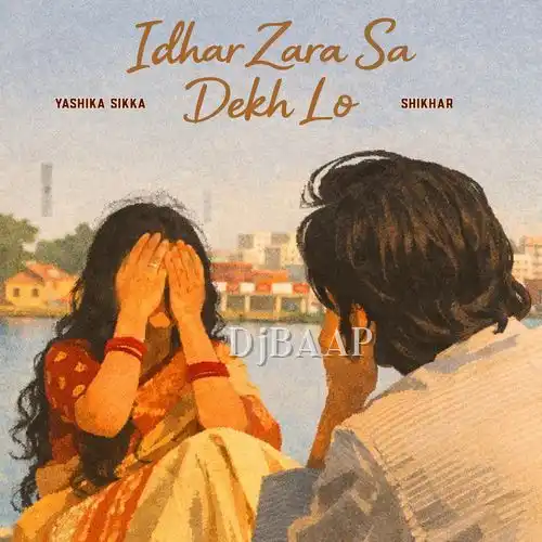 Idhar Zara Sa Dekh Lo