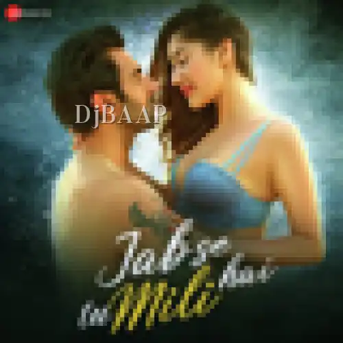 Jab Se Tu Mili Hai
