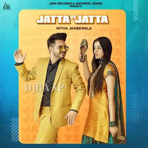 Jatta Ve Jatta - Mitha