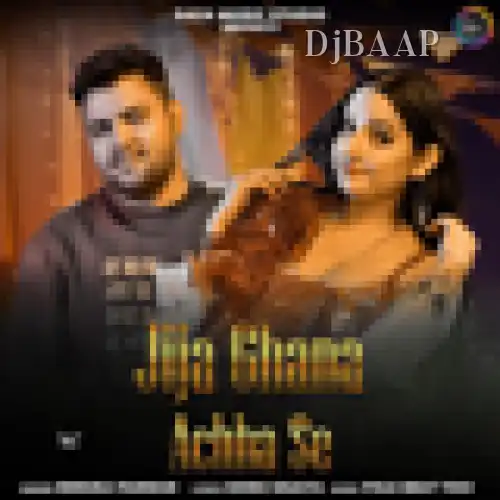 Jija Ghana Achha Se