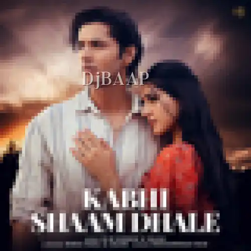 Kabhi Shaam Dhale