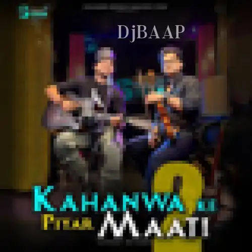 Kahanwa Ke Piyar Maati 2