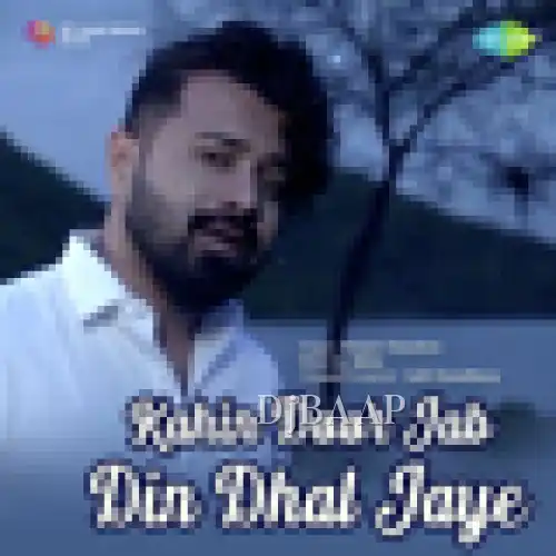Kahin Door Jab Din Dhal Jaye