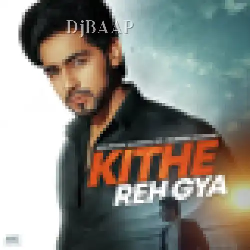 Kithe Reh Gya