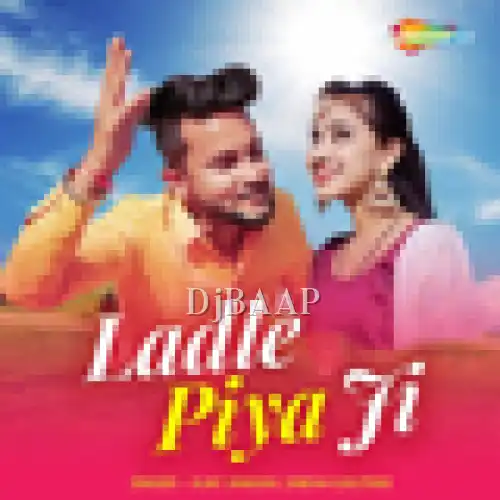 Ladle Piya Ji