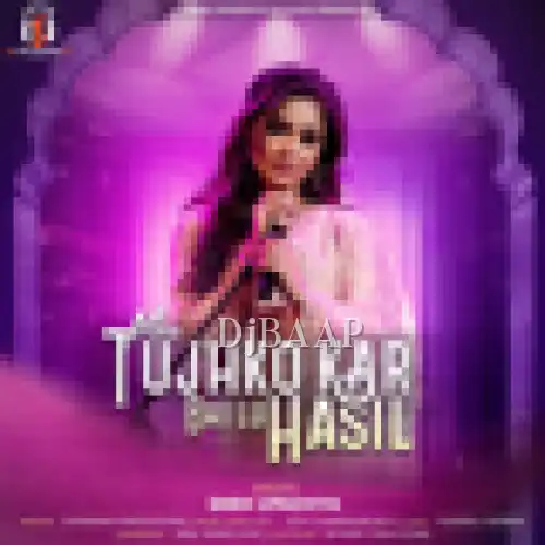Mai Tujhko Kar Bhi Lu Hasil