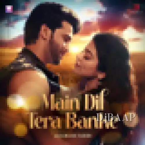Main Dil Tera Banke