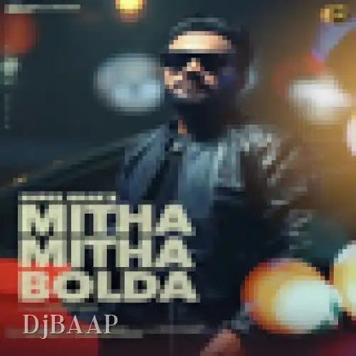 Mitha Mitha Bolda