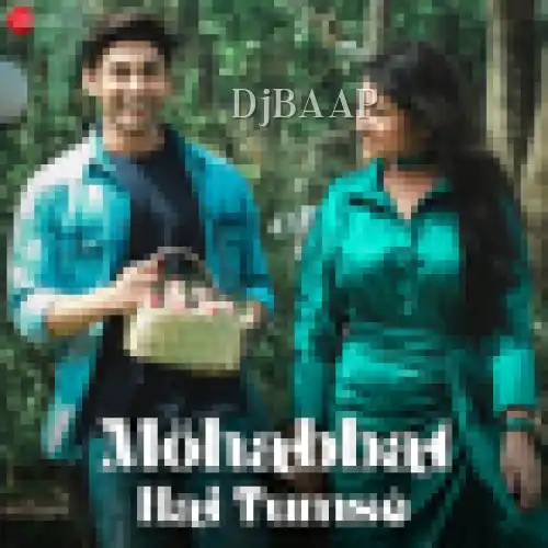 Mohabbat Hai Tumse