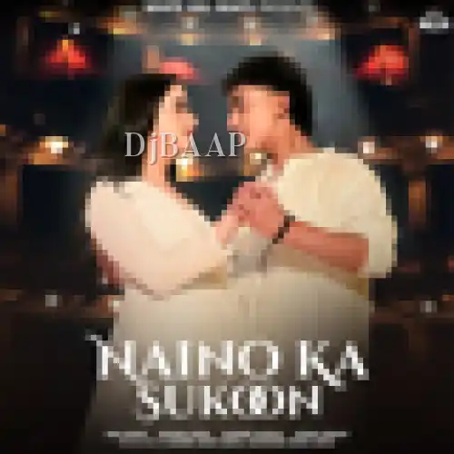 Naino Ka Sukoon
