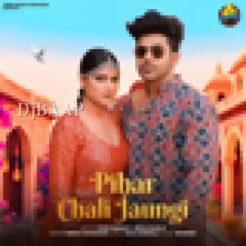 Pihar Chali Jaungi