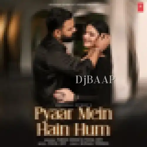 Pyaar Mein Hain Hum