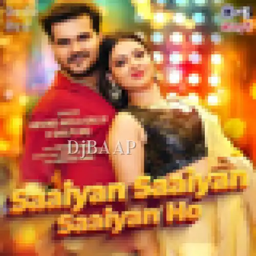 Saaiyan Saaiyan Saaiyan Ho