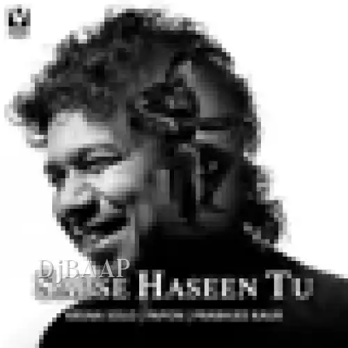 Sabse Haseen Tu