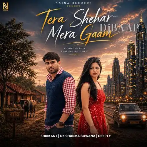 Tera Shehar Mera Gaam