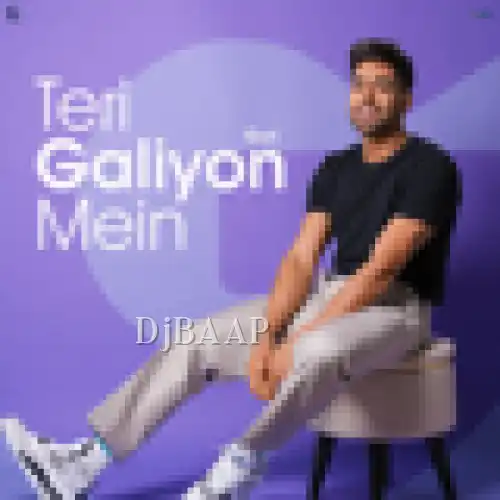 Teri Galiyon Mein
