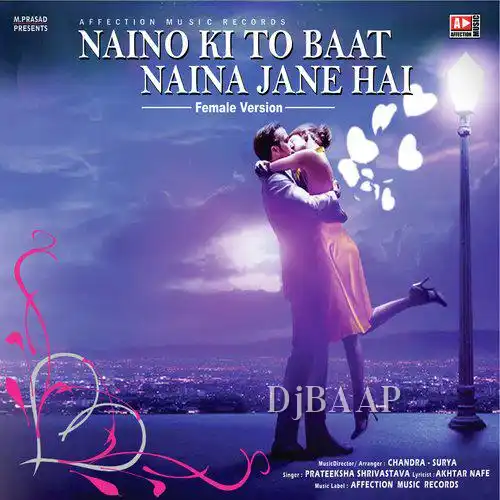 Naino Ki To Baat Naina Jane Hai