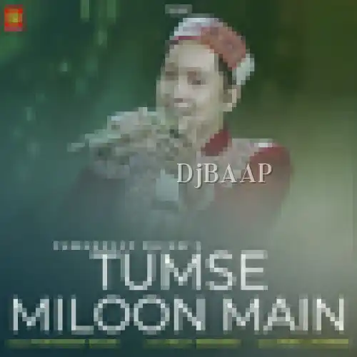 Tumse Miloon Main