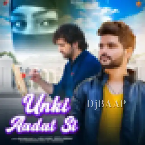 Unki Aadat Si