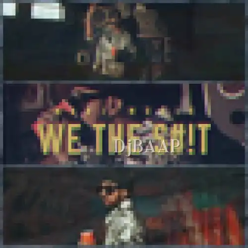 We The Shit
