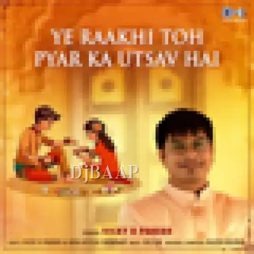 Ye Raakhi Toh Pyar Ka Utsav Hai
